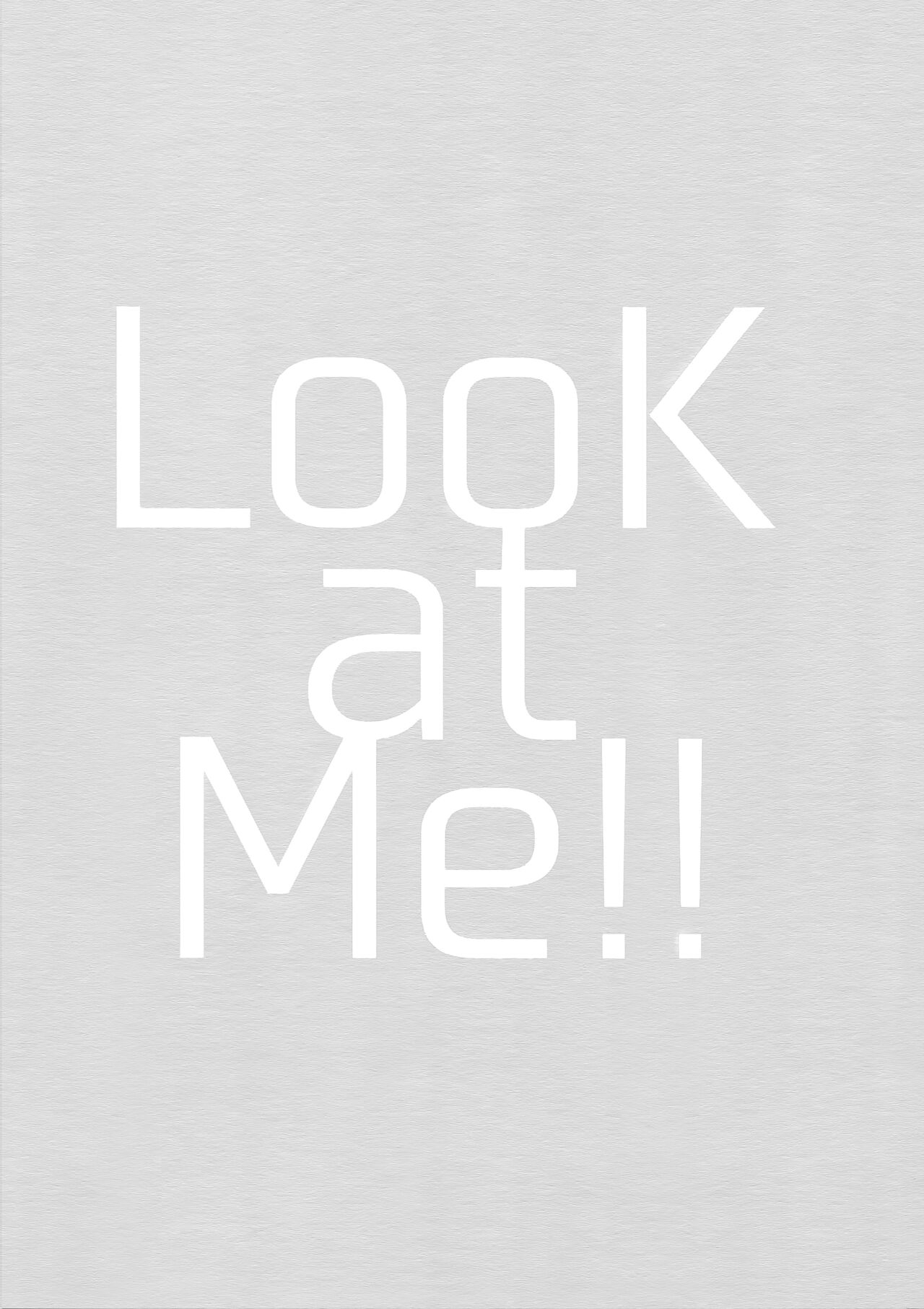 Look at Me!! 1