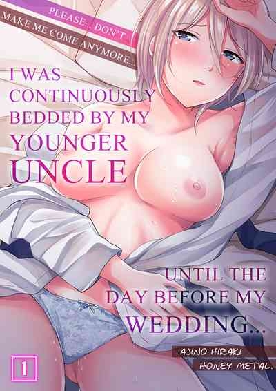 Onegai… Mou, Ikasenaide… Shiki no Zenjitsu made Toshishita no Oji ni Dakare Tsuzuketa Watashi wa… 15 1