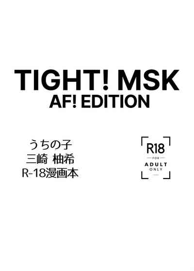 TIGHT! MSK AF! EDITION 3