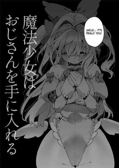Mahou Shoujo wa Oji-san o Te ni Ireru | The Magical Girl Obtains Her Uncle 7