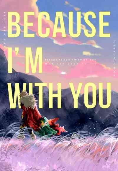 BECAUSE I'M WITH YOU 1