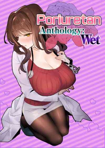 Poriuretan Anthology: Wet 1