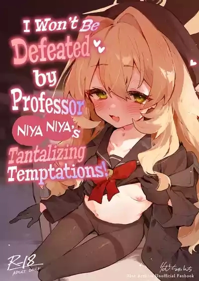 Niyaniya Kyouju no Ama Zeme Gotoki ni Makenai ga!? | I Won't Be Defeated by Professor Niyaniya's Tantalizing Temptations! 1
