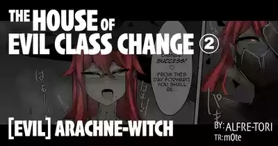 The House of Evil Class Change 2Arachne-Witch 1