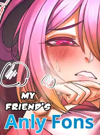My friend's AnlyFons #1-2 1