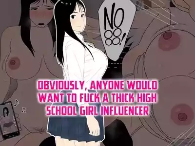 Muchimuchi JK Influencer no Ane toka Yaritai ni Kimatteru | Obviously, Anyone Would Want to Fuck a Thick High School Girl Influencer 1