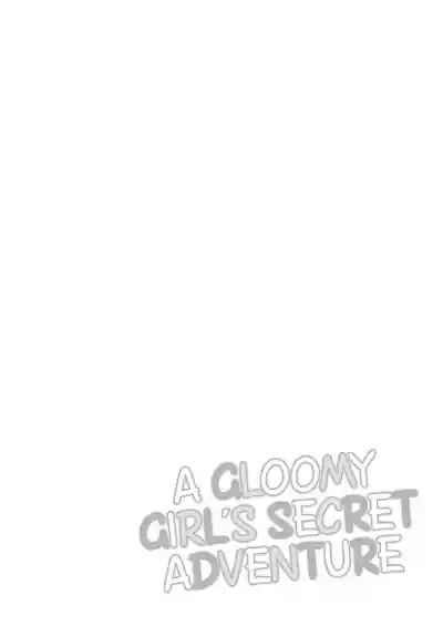 Muttsuri Shoujo no Himitsu no Bouken | A Gloomy Girl's Secret Adventure 3