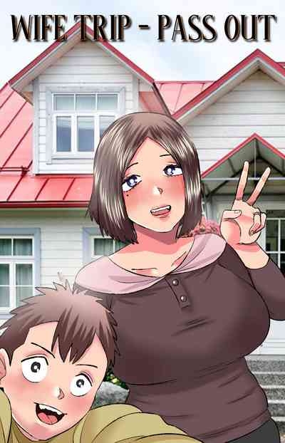 Wife Trip - Pass Out pt.1 1