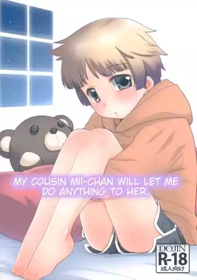 Nandemo Yurushite kureru Itoko no Miichan Will Let Me Do Anything to Her. 1