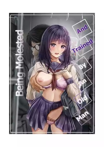 Chikan Oji-san Choukyou Nikki | Being Molested and Trained by an Old Man. 1