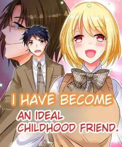 Watashi wa Risou no Osananajimi | I Have Become An Ideal Childhood Friend. 1